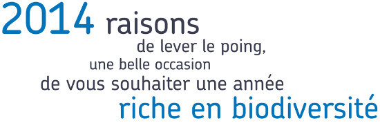 2014 raisons de lever le poing, une belle occasion de vous souhaiter une année riche en biodiversité